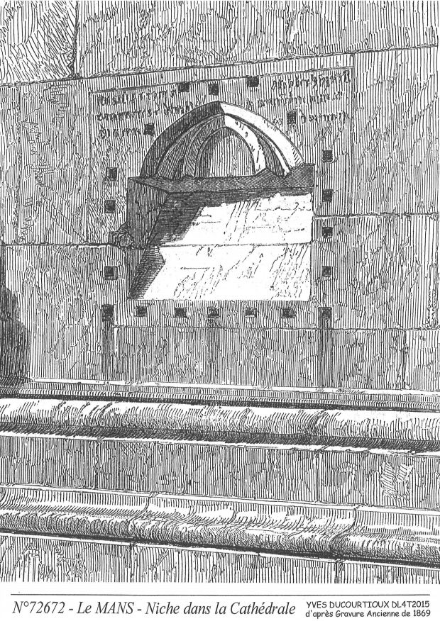 N 72672 - LE MANS - niche dans la cathédrale (d'aprs gravure ancienne)